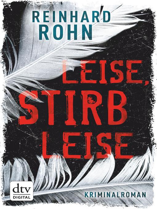 Title details for Leise, stirb leise by Reinhard Rohn - Available